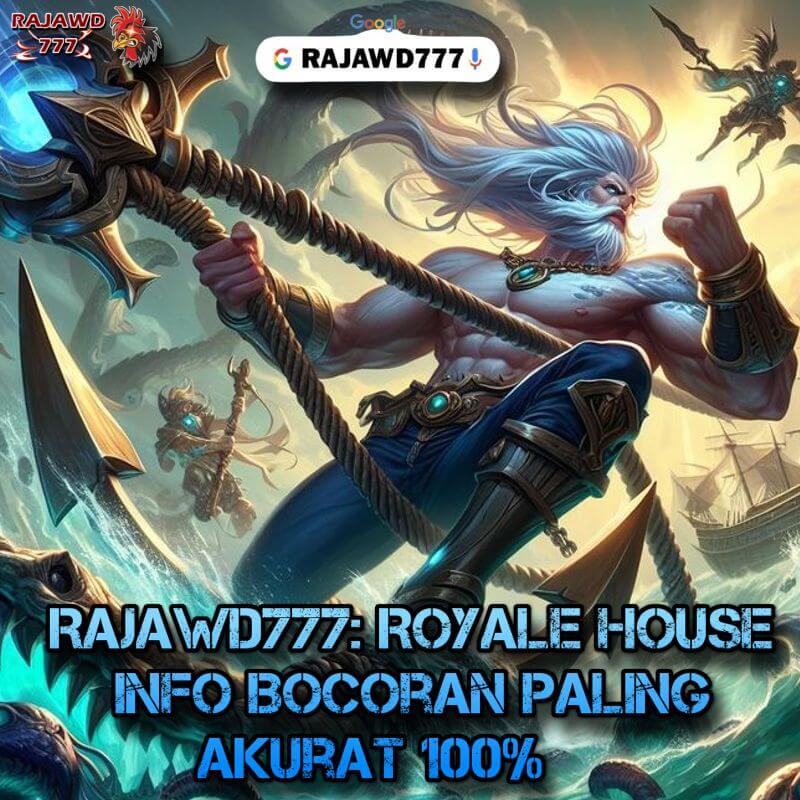 Rajawd777: Royale House Info Bocoran Paling Akurat 100%